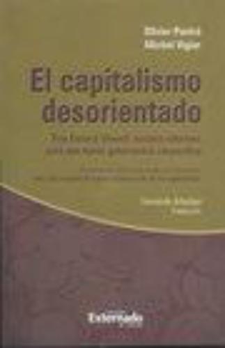 Capitalismo Desorientado. Tras Enron Y Vivendi: Sesenta Reformas Para Una Nueva Gobernancia Corporativa, El