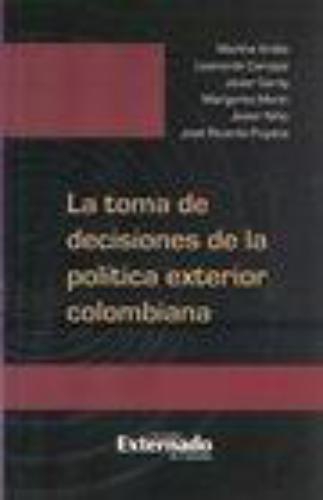 Toma De Decisiones De La Politica Exterior Colombiana, La