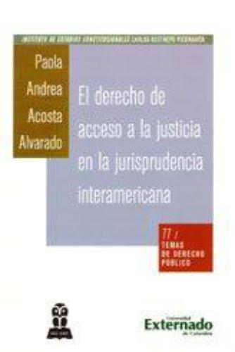 Derecho De Acceso (Temas No. 77) A La Justicia En La Jurisprudencia Interamericana, El