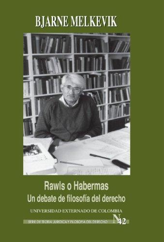 Rawls O Habermas Un Debate De Filosofia Del Derecho