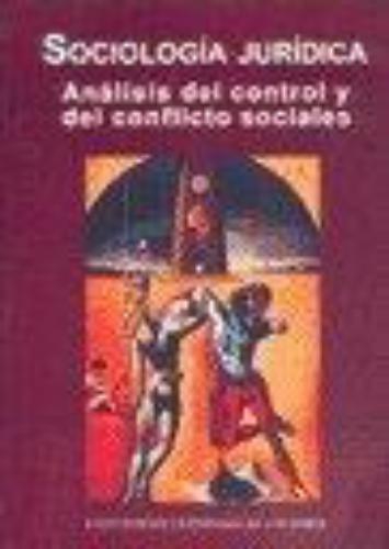 Sociologia Juridica. Analisis Del Control Y Del Conflicto Sociales