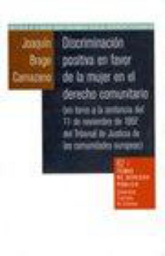 Discriminacion Positiva En Favor De La Mujer En El Derecho Comunitario. T.D.P. 62