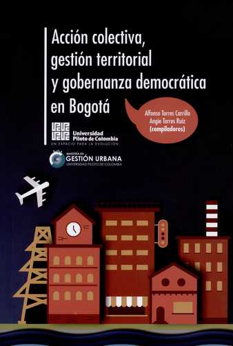 Accion Colectiva Gestion Territorial Y Gobernanza Democratica En Bogota