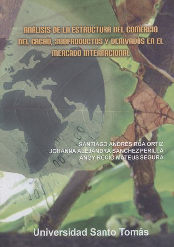 Analisis De La Estructura Del Comercio Del Cacao Subproductos Y Derivados En El Mercado Internacional