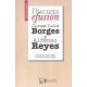 Discreta efusión. Jorge Luis Borges y Alfonso Reyes. Epistolario (1923-1959) y crónica