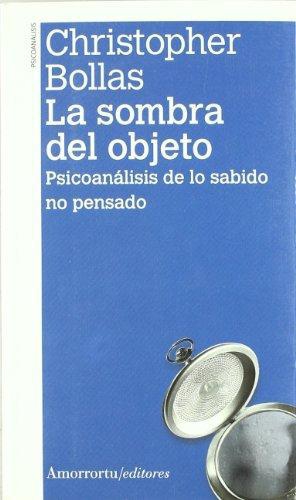 Sombra Del Objeto Psicoanalisis De Lo Sabido No Pensado, La