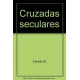 Cruzadas seculares, religion y luchas (Anti) revolucionarias