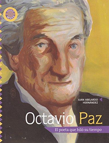 Octavio Paz. El poeta que hiló su tiempo