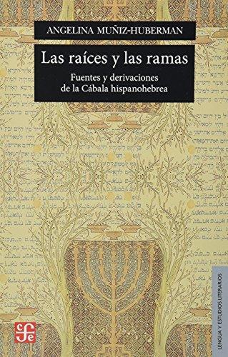 Raíces y las ramas, Las. Fuentes y derivaciones de la cábala hispanohebrea