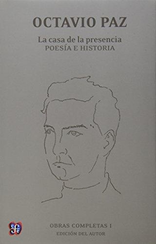 Obras completas, I. La casa de la presencia. Poesía e historia