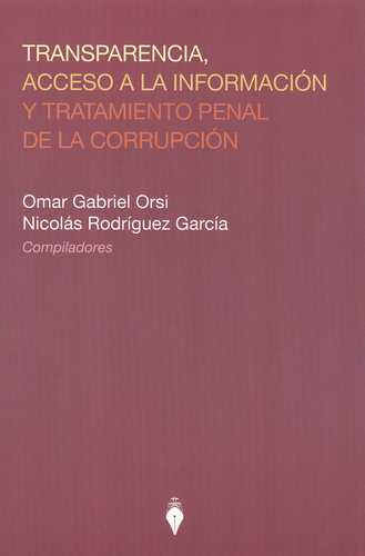 Transparencia Acceso A La Informacion Y Tratamiento Penal De La Corrupcion