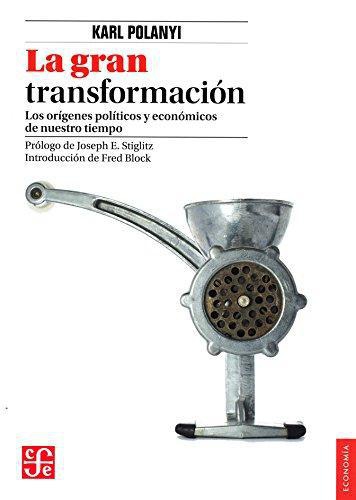 Gran transformación:, La. Los orígenes políticos y económicos de nuestro tiempo