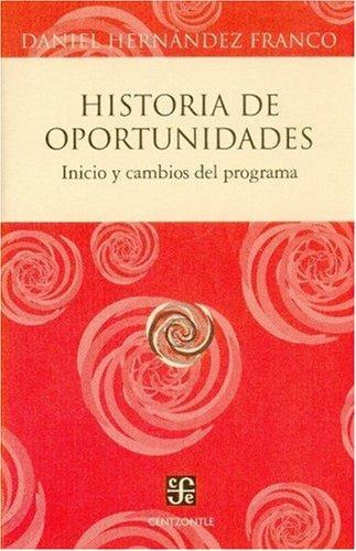 Historia de oportunidades. Inicio y cambios del programa