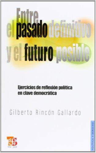 Entre el pasado definitivo y el futuro posible. Ejercicios de reflexión política en clave democ