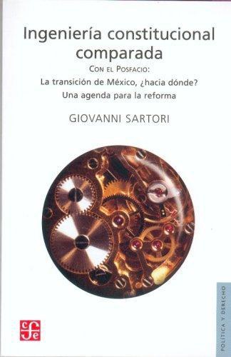 Ingeniería constitucional comparada. Una investigación de estructuras, incentivos y resultados