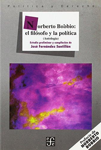 Norberto Bobbio: el filósofo y la política. Antología