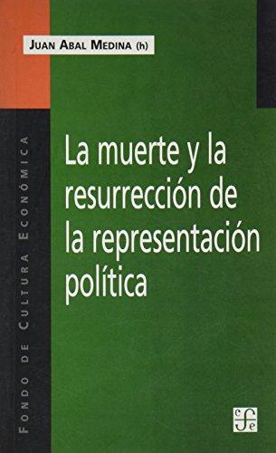 Muerte y la resurrección de la representación política, La