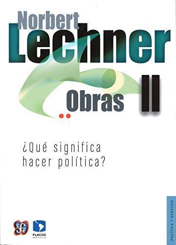 Obras II. ¿Qué significa hacer política?