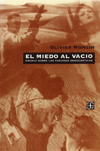 Miedo al vacío:, El. Ensayo sobre las pasiones democráticas