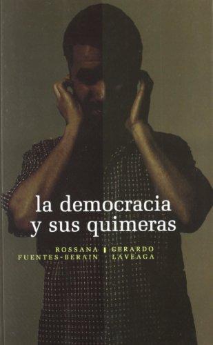 Democracia y sus quimeras, La. Diálogo entre un escéptico y una idealista.