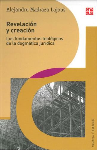 Revelación y creación: los fundamentos teológicos de la dogmática jurídica