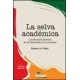 Selva académica, La. Los silenciados laberintos de los intelectuales en la universidad