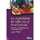 Modalidad de taller en el nivel inicial, La. Recorrido y posibilidad para la educación actual