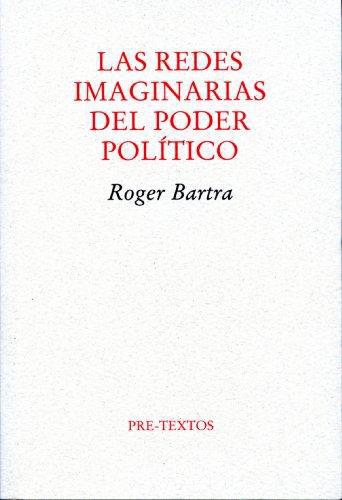 Redes imaginarias del poder político, Las