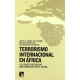 Terrorismo Internacional En Africa. La Construccion De Una Amenaza En El Sahel