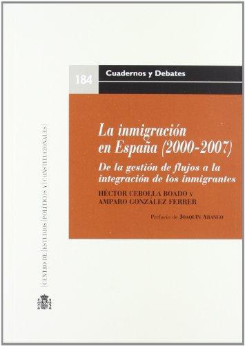 Inmigracion En España (2000-2007). De La Gestion De Flujos A La Integracion De Los Inmigrantes, La