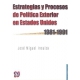 Estrategias y procesos de política exterior en Estados Unidos