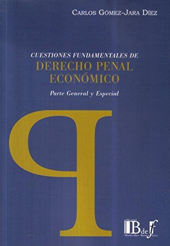 Cuestiones Fundamentales De Derecho Penal Economico. Parte General Y Especial