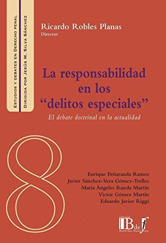 Responsabilidad En Los Delitos Especiales. El Debate Doctrinal En La Actualidad