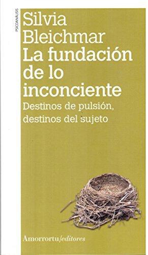 Fundacion De Lo Inconciente (2da Ed). Destinos De Pulsion, Destinos Del Sujeto, La