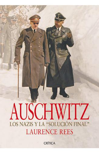 Auschwitz - Los Nazis Y La Solucion Final