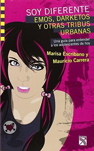 Soy Diferente: Emos, Darketos Y Otras Tribus Urban