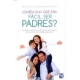 Quién Dijo Que Era Fácil Ser Padres?