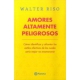 Amores Altamente Peligrosos