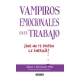 Vampiros Emocionales En El Trabajo