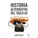 Historia Alternativa Del Siglo Xx