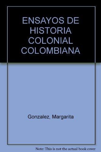 Ensayos De Historia Colonialcolomb