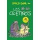 Cretinos, Los