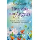 Una Vida Con Angeles