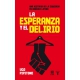 Esperanza Y El Delirio, La