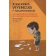 Relaciones Vivencias Y Psicopatologia. Las Bases Relacionales Del Sufrimiento Mental Excesivo