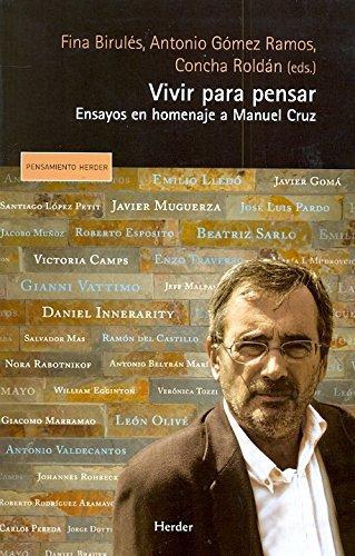 Vivir Para Pensar. Ensayos En Homenaje A Manuel Cruz