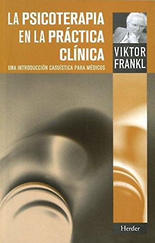 Psicoterapia En La Practica Clinica. Una Introduccion Casuistica Para Medicos, La