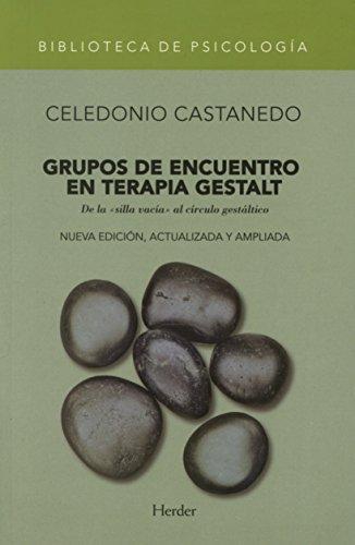 Grupos De Encuentro En Terapia Gestalt. De La Silla Vacia Al Circulo Gestaltico