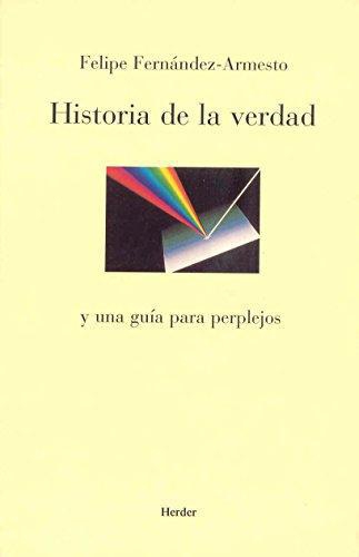 Historia De La Verdad Y Una Guia Para Perplejos