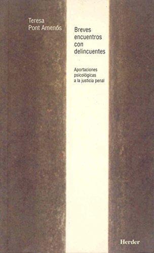 Breves Encuentros Con Delincuentes. Aportaciones Psicologicas A La Justicia Penal